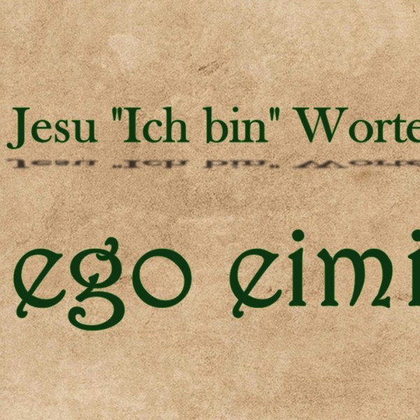 Jesu „Ich bin“ Worte: ego&nbsp;eimi