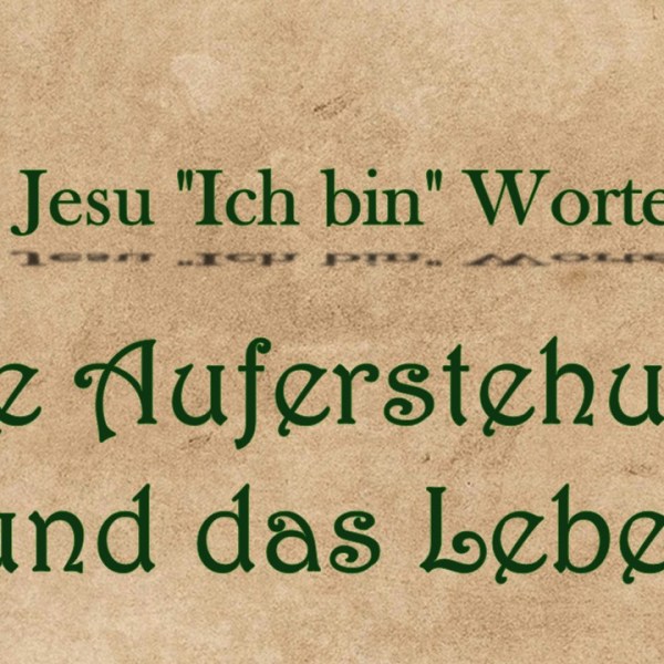 Ich bin die Auferstehung und das&nbsp;Leben
